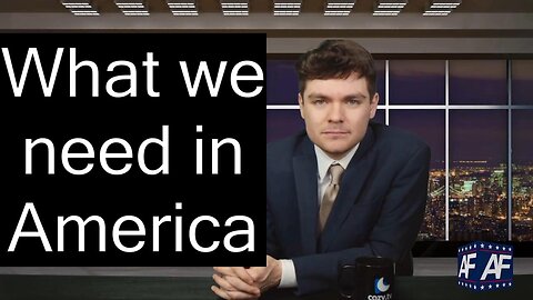 Nick Fuentes - What we need in America