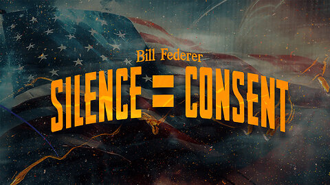 Silence = Consent | Bill Federer | July 1.23