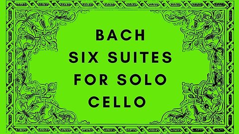 Bach Six suites for cello solo BWV1007-BWV1012