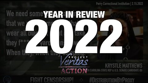 Project Veritas Action 2022 Year-In-Review
