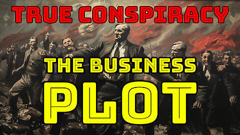True Conspiracy: The Business Plot