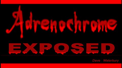 ADRENOCHROME - EXPOSED - 8 min.