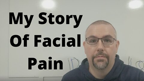 Atypical Facial Pain, Trigeminal Neuralgia, Nerve Pain, My Story Of Pain And How I Handel It.