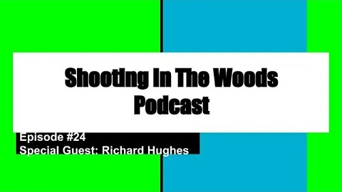 How to get your Wife to Like Shooting, The Shooting In The Woods Podcast Episode #24