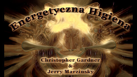 Energetyczna Higiena – Christopher Gardner & Jerry Marzinsky