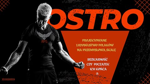 Projektowane LUDOBÓJSTWO POLAKÓW NA PRZEMYSŁOWĄ SKALĘ | OSTRO