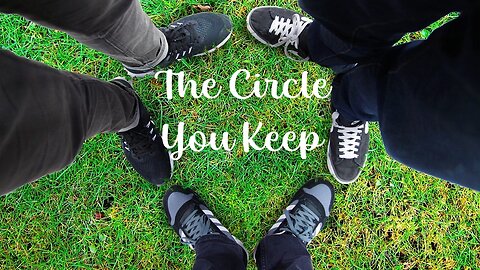 The Circle You Keep - (40 Verses - Repeat begins @ 6 min 15 sec)