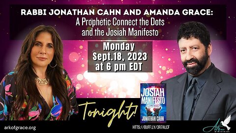 Rabbi Jonathan Cahn and Amanda Grace: A Prophetic Connect the Dots and the Josiah Manifesto