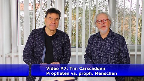 Video #7: Tim Carscadden - Propheten vs. prophetische Menschen