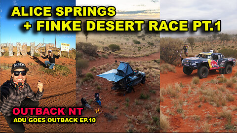 FINKE DESERT RACE | WORST ROAD EVER! | SCRUTINEERING | PROLOGUE | ROCKY HILLTOP SUNSETS | OUTBACK