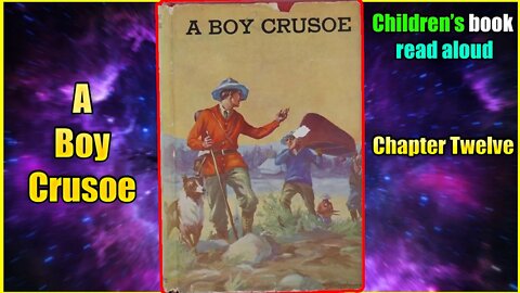 A Boy Crusoe - Chapter Twelve | Audiobook