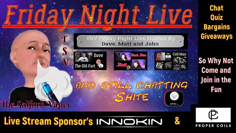 TSV Friday Night Live #114 sponsored by Innokin & Proper Coils