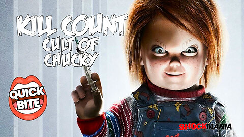 The CULT OF CHUCKY Quick Bite Kill Count Video!