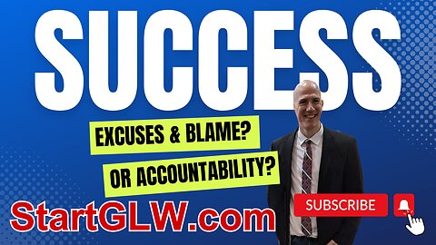 Excuses & Blame Versus Accountability (Winners Choose to Win)