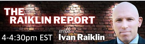 🚨The Raiklin Report🚨 With Special Guest Derrick Evans Live | 4-4:30 EST