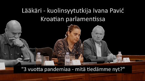 Asiantuntijalausunto Kroatian parlamentissa: "3 vuotta pandemiaa - mitä tiedämme nyt?" (suom.)