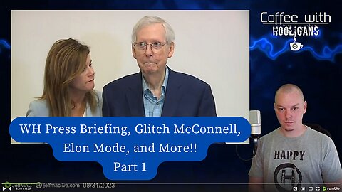 WH Press Briefing, Glitch McConnell, Elon Mode, and More!! Part 1
