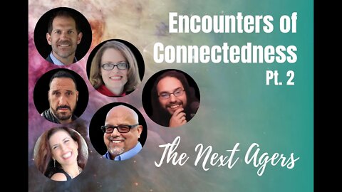 91: Pt. 2 Encounters of Connectedness - Next Agers on Spirit-Centered Businesss