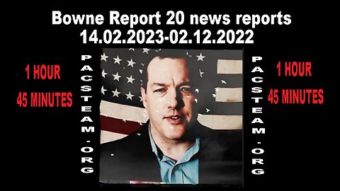 Bowne Report 20 news reports 14.02.2023-02.12.2022