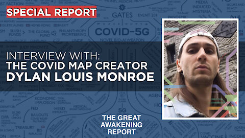 SPECIAL REPORT: Interview with the Covid Map Maker DYLAN LOUIS MONROE