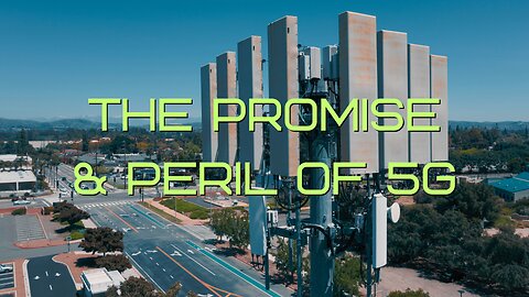 The Promise & Peril of 5G | Current Events, From a Biblical View