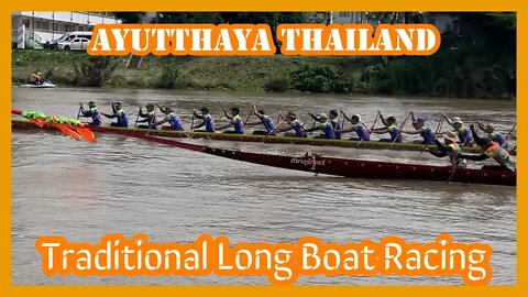 Traditional Long Boat Racing in Ayutthaya Thailand - Aug 6-7 2022
