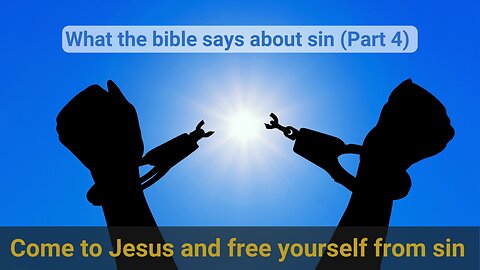 What the bible says about sin (Part 4) | This video will open your eyes and change your life!