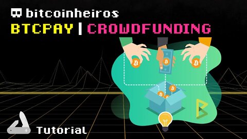 Monte seu Crowdfunding e receba doações em Bitcoin - Tutorial BTCpayServer