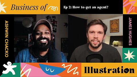 The Business of Illustration Ep 3: How to get an Agent?