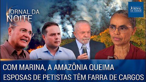 A Amazônia queima / Esposas de aliados de Lula têm farra de cargos – Jornal da Noite 24/02/23