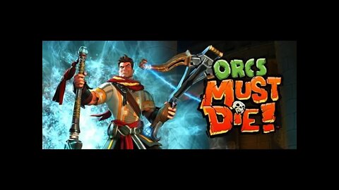 I play Orcs Must Die Again, can't be worse than last time right?