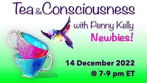 RECORDING [14 December 2022] 🍀 Tea & Consciousness with Penny Kelly