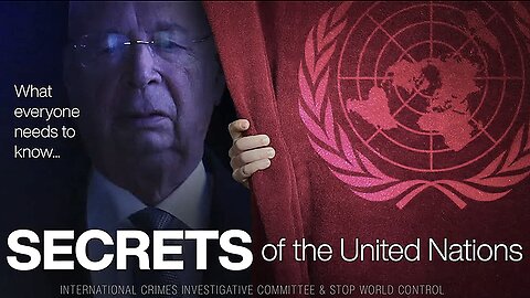 "DARK SECRETS OF THE 'UNITED NATIONS' - THE 'UN' & WHAT THE WHOLE WORLD NEEDS TO KNOW"