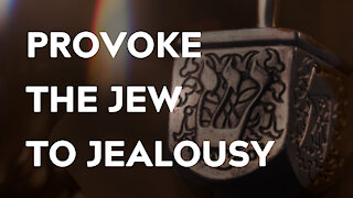 Provoke The Jew To Jealousy