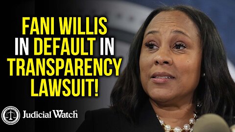 Fani Willis in DEFAULT in Transparency Lawsuit!