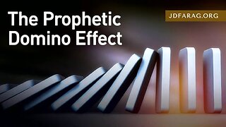 Prophetic Domino Effect - World Set Up to Fall Quickly & Jesus Returns Soon! - JD Farag [mirrored]