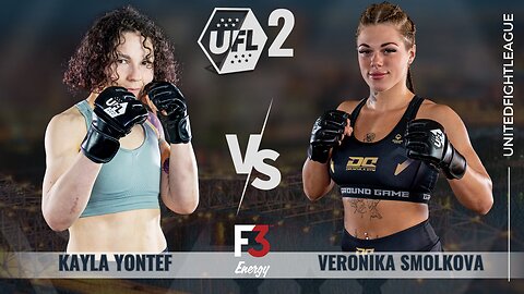 Kayla Yontef vs Veronika Smolkova | Bout 7 | UFL 2