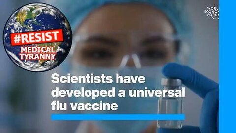 HERE WE GO - A NEW WAY TO KILL US. A 'UNIVERSAL FLUE VACCINE' MADE WITH MRNA TECHNOLOGY!