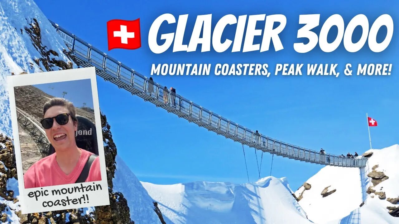 DISCOVERING GLACIER 3000 Mountain Coasters Peak Walk more Full Travel Guide