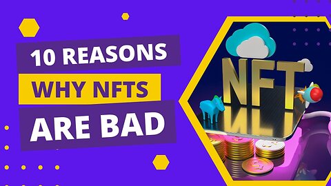 Top Ten Reasons NFTs are BAD