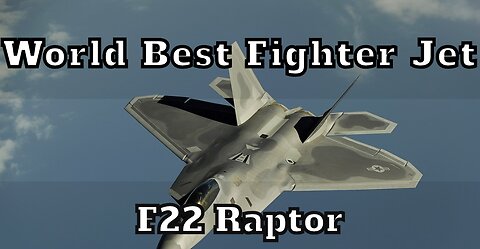 The F22 Raptor - The Ultimate Weapon In The Sky