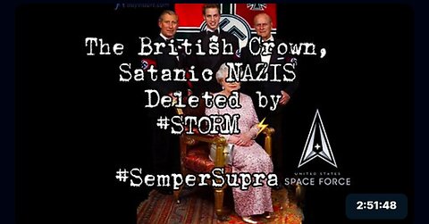 DECLASSIFIED: U.S. 🇺🇸Mil. Op. #STORM Deleted the Satanic British 🇬🇧NAZI Crown - Springtime ‘24-Multiple Beyond Biblical #SemperSupra