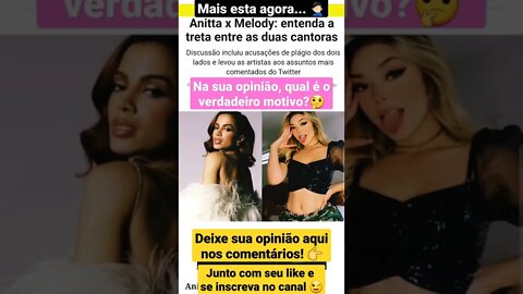 ANITTA E MELODY: QUAL A VERDADE POR TRÁS? VAIDADE, RECALQUE, POLÍTICA OU JOGADA DE MARKETING DELAS?