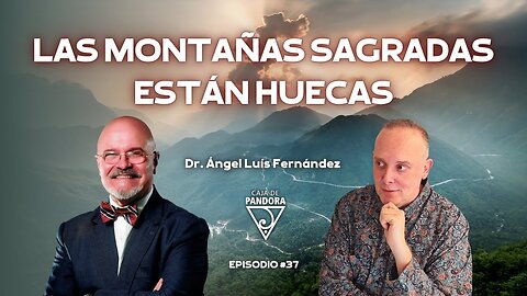 LAS MONTAÑAS SAGRADAS ESTÁN HUECAS con Ángel Luis Fernández