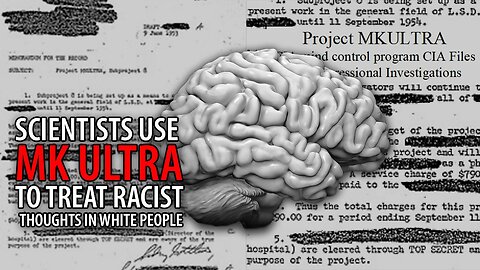 Scientists Use MK ULTRA to Treat 'Racist' Thoughts in White People