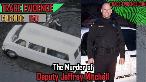150 - The Murder of Deputy Jeffrey Mitchell
