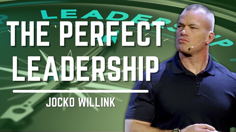 The Perfect Leadership | Jocko Willink