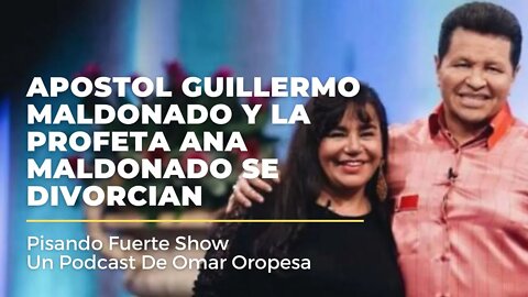 Omar Oropesa - Apostol Guillermo Maldonado Y La Profeta Ana Maldonado Se Divorcian