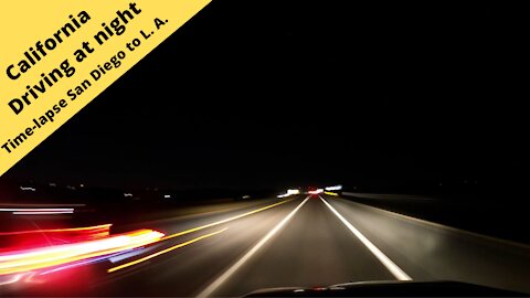 California Driving at night time-lapse San Diego to L.A.