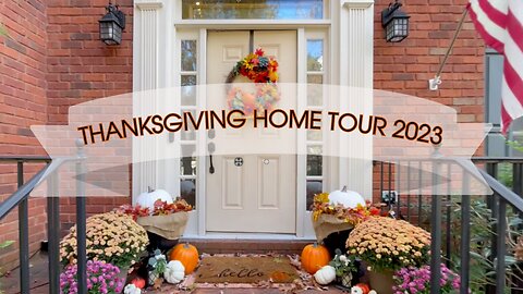 Thanksgiving Home Tour 2023